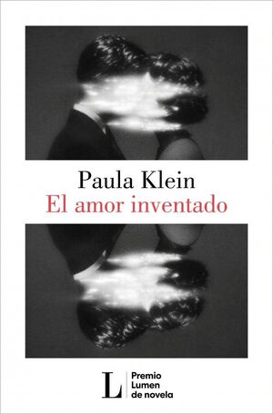 EL AMOR INVENTADO (PREMIO LUMEN 2026) *