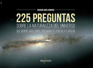225 PREGUNTAS SOBRE LA NATURALEZA DEL UNIVERSO *