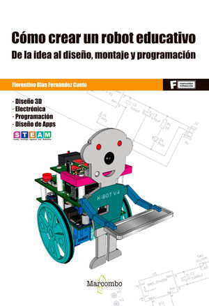 CÓMO CREAR UN ROBOT EDUCATIVO *