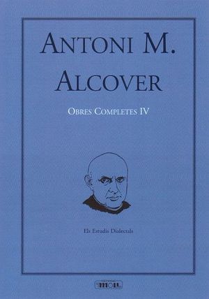 OBRES COMPLETES D'ANTONI M. ALCOVER VOLUM IV *