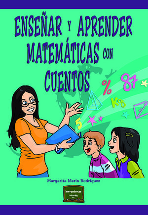 ENSEÑAR Y APRENDER MATEMÁTICAS CON CUENTOS *