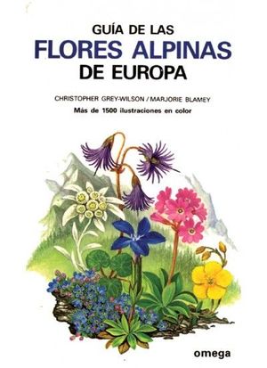 GUIA DE LAS FLORES ALPINAS DE EUROPA *