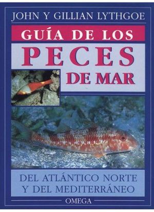 GUIA DE LOS PECES DE MAR DEL ATLÁNTICO NORTE Y MEDITERRÁNEO *