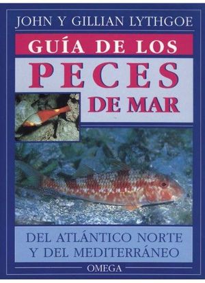 GUIA DE LOS PECES DE MAR DEL ATLÁNTICO NORTE Y MEDITERRÁNEO *