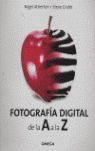 FOTOGRAFIA DIGITAL. DE LA A A LA Z *
