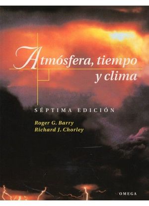 ATMOSFERA,TIEMPO Y CLIMA, 7/ED. *
