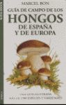 GUIA DE CAMPO HONGOS DE ESPAÑA Y EUROPA *