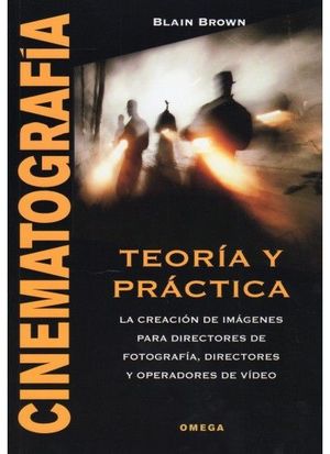 CINEMATOGRAFÍA. TEORÍA Y PRÁCTICA *