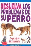 RESUELVA LOS PROBLEMAS DE SU PERRO *