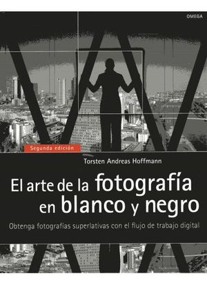 EL ARTE DE LA FOTOGRAFÍA EN BLANCO Y NEGRO *