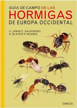 GUÍA DE CAMPO DE LAS HORMIGAS DE EUROPA OCCIDENTAL *