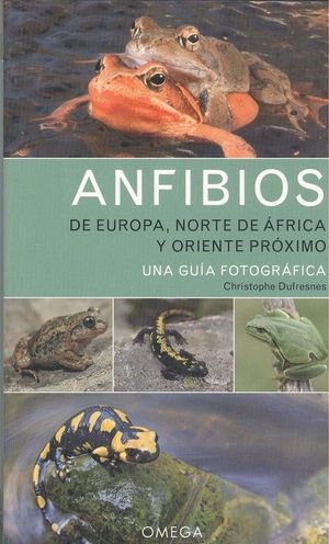 ANFIBIOS DE EUROPA, NORTE DE AFRICA Y ORIENTE PROXIMO *