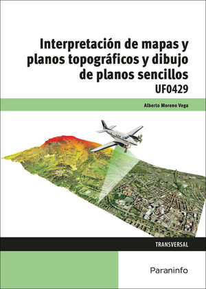 INTERPRETACIÓN DE MAPAS Y PLANOS TOPOGRÁFICOS Y DIBUJO DE PLANOS SENCILLOS *