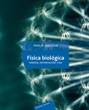 FÍSICA BIOLÓGICA. ENERGÍA, INFORMACIÓN, VIDA *