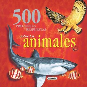 500 PREGUNTAS Y RESPUESTAS SOBRE LOS ANIMALES *