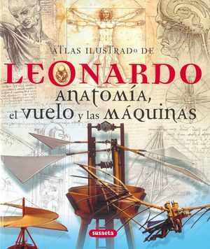 LEONARDO. ANATOMÍA, EL VUELO Y LAS MÁQUINAS *