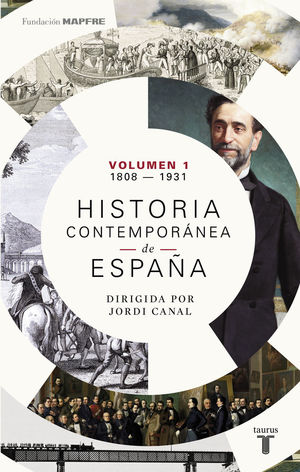 HISTORIA CONTEMPORÁNEA DE ESPAÑA (VOLUMEN I: 1808-1931) *