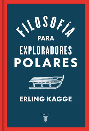 FILOSOFÍA PARA EXPLORADORES POLARES *