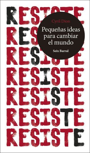 RESISTE. PEQUEÑAS IDEAS PARA CAMBIAR EL MUNDO *