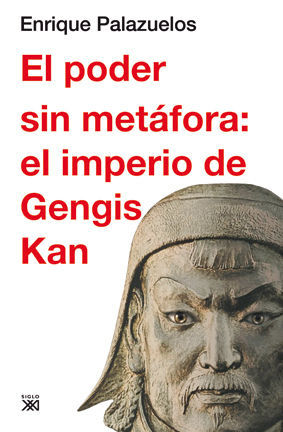 EL PODER SIN METÁFORA: EL IMPERIO DE GENGIS KAN *