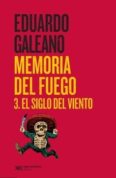 MEMORIA DEL FUEGO 3. EL SIGLO DEL VIENTO *