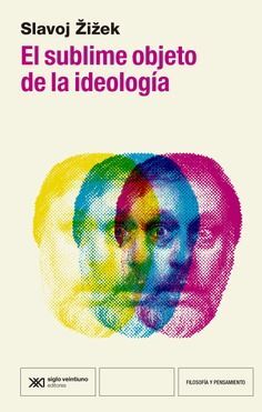EL SUBLIME OBJETO DE LA IDEOLOGÍA *