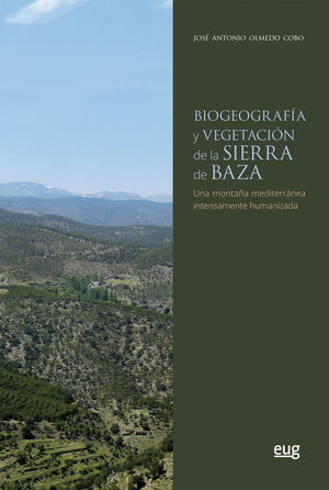 BIOGEOGRAFÍA Y VEGETACIÓN DE LA SIERRA DE BAZA *