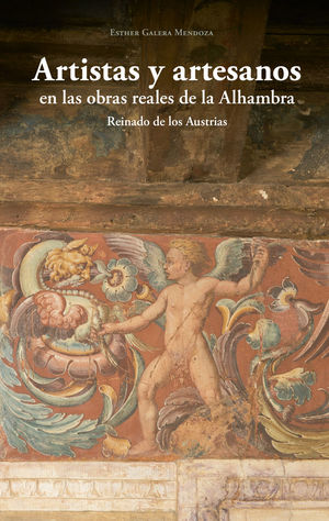 ARTISTAS Y ARTESANOS EN LAS OBRAS REALES DE LA ALHAMBRA *