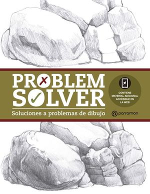 PROBLEM SOLVER. SOLUCIONES A PROBLEMAS DE DIBUJO *
