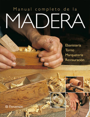 MANUAL COMPLETO DE LA MADERA *