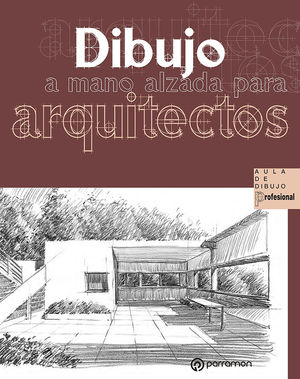 DIBUJO A MANO ALZADA PARA ARQUITECTOS *