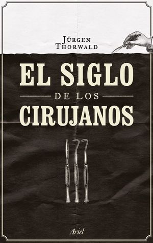 EL SIGLO DE LOS CIRUJANOS *