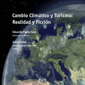 CAMBIO CLÍMÁTICO Y TURISMO: REALIDAD Y FICCIÓN *