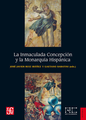 LA INMACULADA CONCEPCIÓN Y LA MONARQUÍA HISPÁNICA *