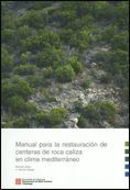 MANUAL PARA LA RESTAURACIÓN DE CANTERAS DE ROCA CALIZA EN CLIMA MEDITERRÁNEO *