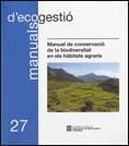 MANUAL DE CONSERVACIÓ DE LA BIODIVERSITAT EN ELS HÀBITATS AGRARIS *