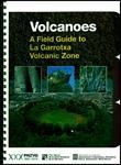 VOLCANOES. A FIELD GUIDE TO LA GARROTXA VOLCANIC ZONE *