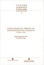CASOS DAVANT DEL TRIBUNAL DE CONTRAFACCIONS DE CATALUNYA (1702-1713) *