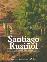 SANTIAGO RUSIÑOL EN TERRES GIRONINES *