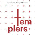 TEMPLERS. GUERRA I RELIGIÓ A L'EUROPA DE LES CROADES *