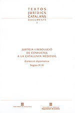 JUSTÍCIA I RESOLUCIÓ DE CONFLICTES A LA CATALUNYA MEDIEVAL *