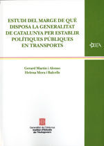 ESTUDI DEL MARGE DE QUÈ DISPOSA LA GENERALITAT DE CATALUNYA PER ESTABLIR POLÍTIQUES PÚBLIQUES EN TRANSPORTS *