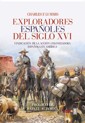 EXPLORADORES ESPAÑOLES DEL SIGLO XVI *