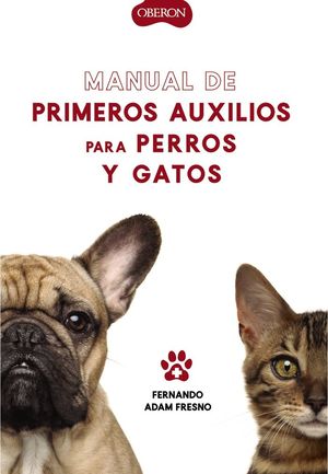 MANUAL DE PRIMEROS AUXILIOS PARA PERROS Y GATOS *