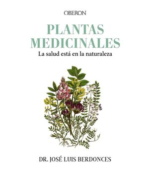 PLANTAS MEDICINALES. LA SALUD ESTÁ EN LA NATURALEZA *