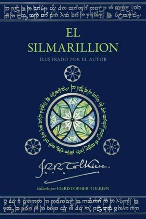 EL SILMARILLION. EDICIÓN ILUSTRADA POR EL AUTOR *