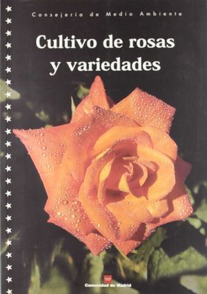 CULTIVO DE ROSAS Y VARIEDADES *