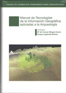 MANUAL DE TECNOLOGÍAS DE LA INFORMACIÓN GEOGRÁFICA APLICADAS A LA ARQUEOLOGÍA  *