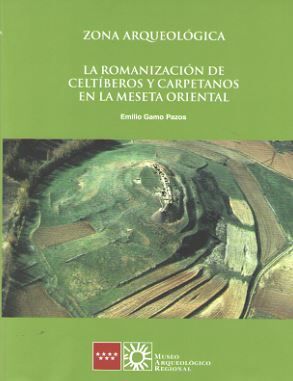 LA ROMANIZACIÓN DE CELTÍBEROS Y CARPETANOS EN LA MESETA ORIENTAL *