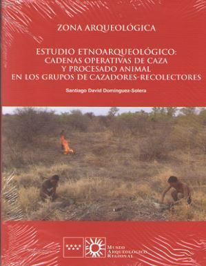 ESTUDIO ETNOARQUEOLÓGICO: CADENAS OPERATIVAS DE CAZA Y PROCESADO ANIMAL EN LOS GRUPOS DE CAZADORES-RECOLECTORES *